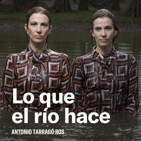 Lo que el río hace