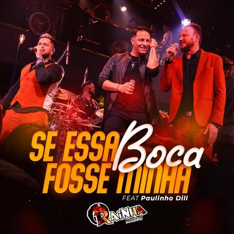 Se Essa Boca Fosse Minha (feat. Paulinho Dill)