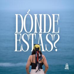 Dónde Estás?