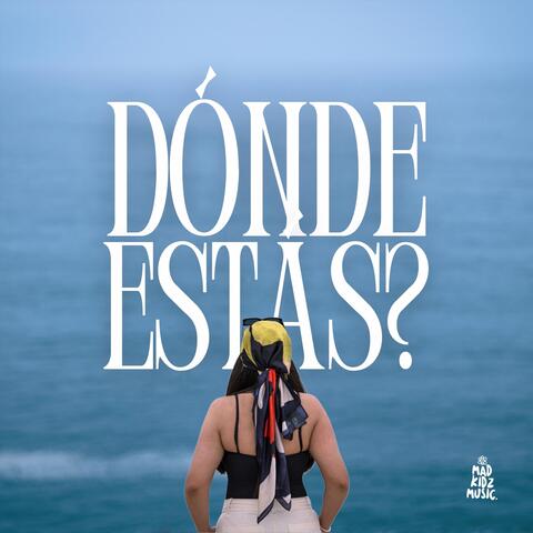 Dónde Estás?