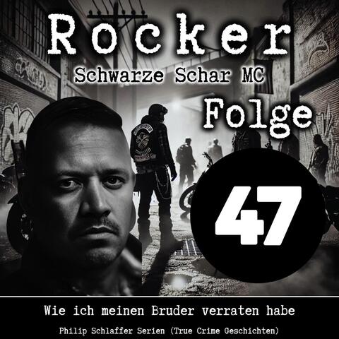 Rocker Schwarze Schar MC, Folge 47: Wie ich meinen Bruder verraten habe (True Crime Geschichten)