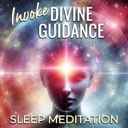 Invoke Divine Guidance Sleep Meditation