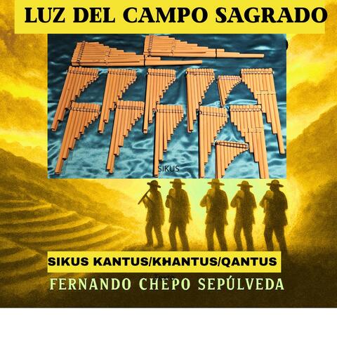 Luz Del Campo Sagrado Sikus Kantus / Khantus / Qantus