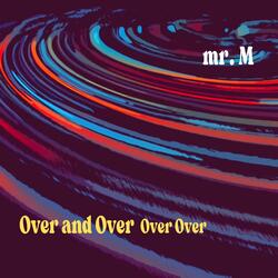 Over and Over Over Over