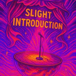 Slight Introduction