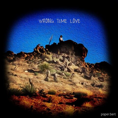 Wrong Time Love