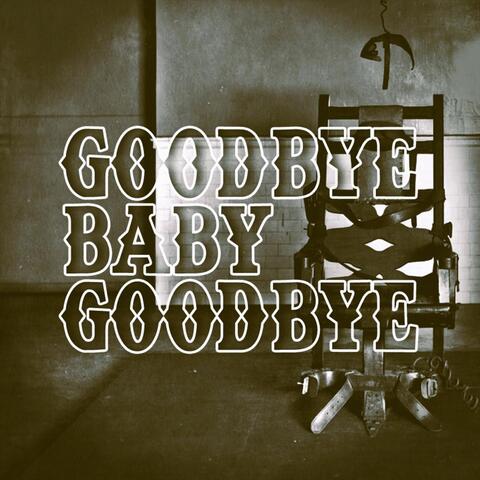 Goodbye Baby, Goodbye
