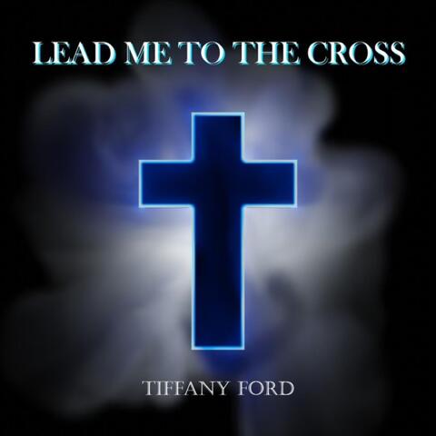 Lead Me to the Cross
