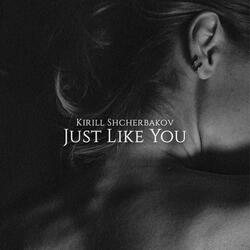 Just Like You