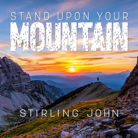 Stand Upon Your Mountain