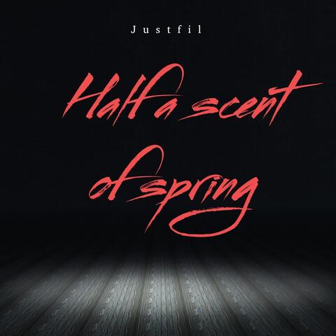 Half a Scent of Spring