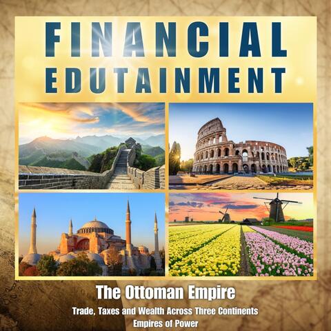 The Ottoman Empire: Trade, Taxes and Wealth Across Three Continents (Empires of Power)