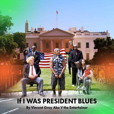 If I Was President Blues
