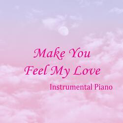 Make You Feel My Love (Instrumental Piano Version)