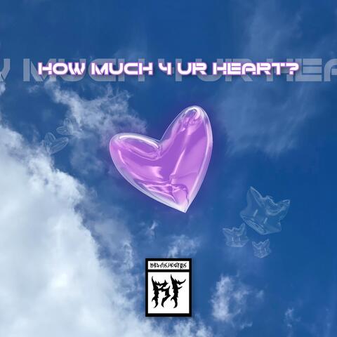 How Much 4 Ur Heart?