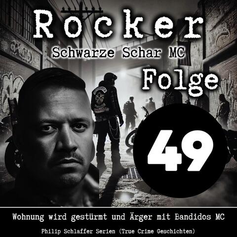 Rocker Schwarze Schar MC, Folge 49: Wohnung wird gestürmt und Ärger mit Bandidos MC (True Crime Geschichten)