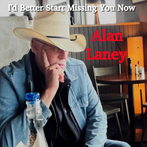 I’d Better Start Missing You Now