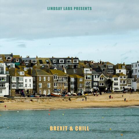 Lindsay Labs Presents: Brexit & Chill