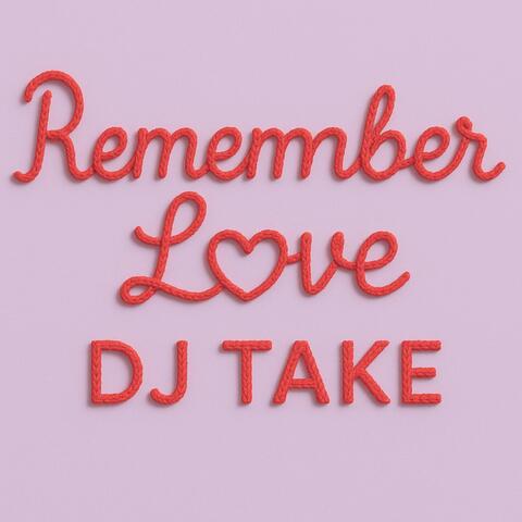 Remember Love