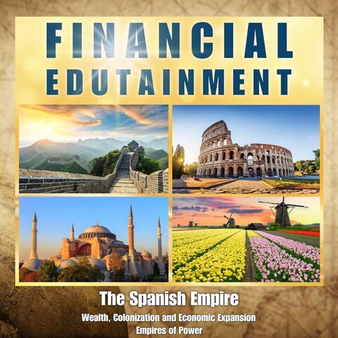 The Spanish Empire: Wealth, Colonization and Economic Expansion (Empires of Power)