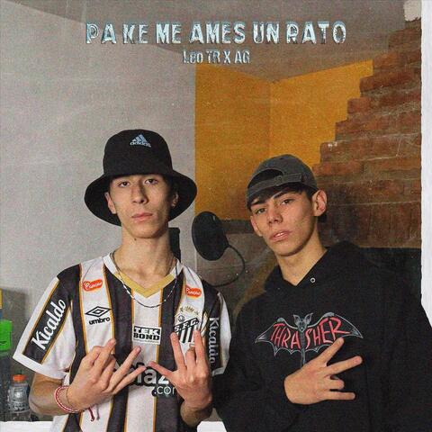 pa ke me ames un rato (feat. AG)