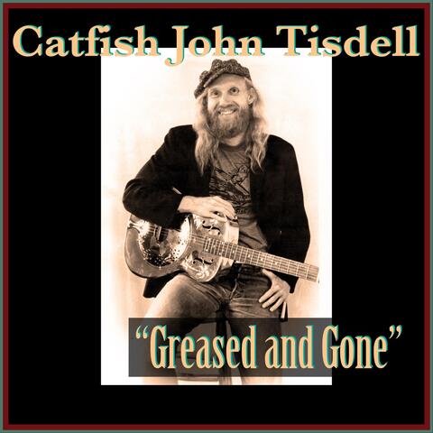 Greased and Gone