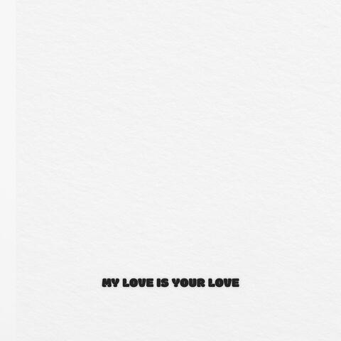 My Love Is Your Love