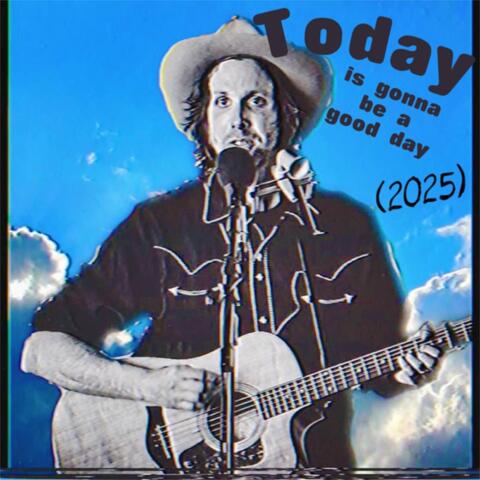 Today Is Gonna Be a Good Day (2025)