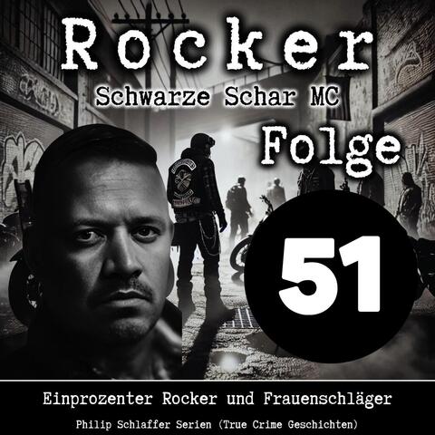 Rocker Schwarze Schar MC, Folge 51: Einprozenter Rocker und Frauenschläger (True Crime Geschichten)