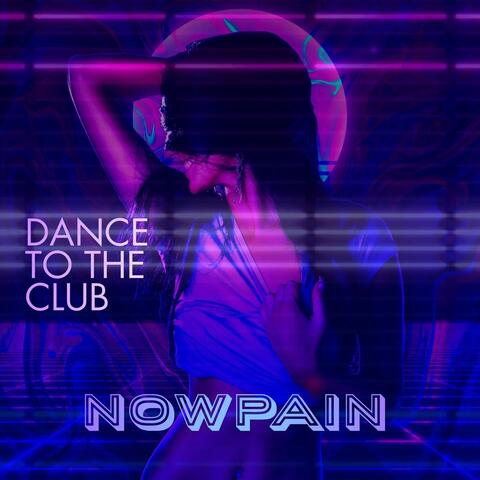 Dance to the club