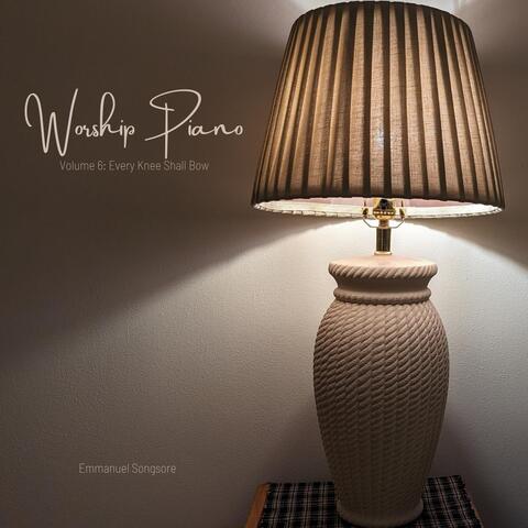 Worship Piano, Vol. 6: Every Knee Shall Bow