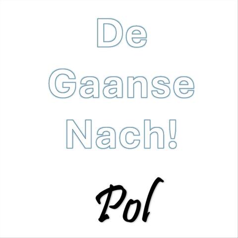 De Gaanse Nach!