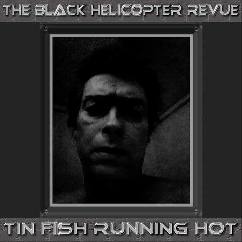 Tin Fish Running Hot