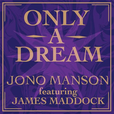 Only a Dream (feat. James Maddock)