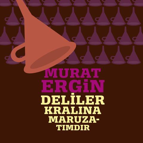 Deliler Kralına Maruzatımdır