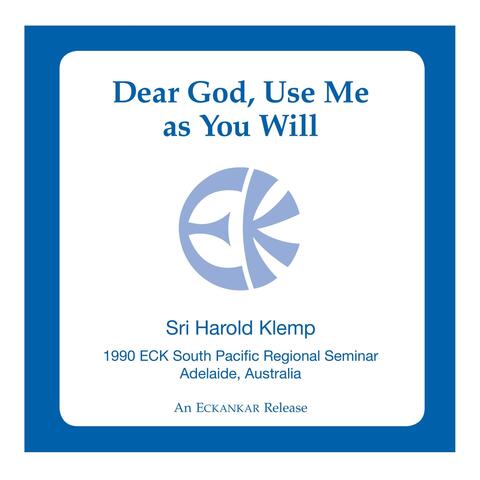 Dear God, Use Me as You Will