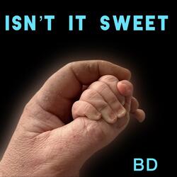 Isn't It Sweet