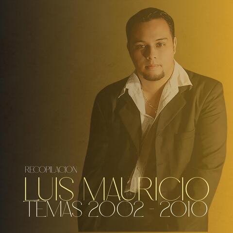 Luis Mauricio 2002 - 2010