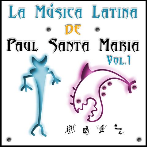 La Música Latina de Paul Santa Maria Vol. 1