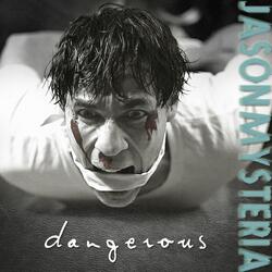 Dangerous