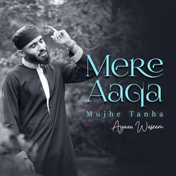 Mere Aaqa Mujhe Tanha