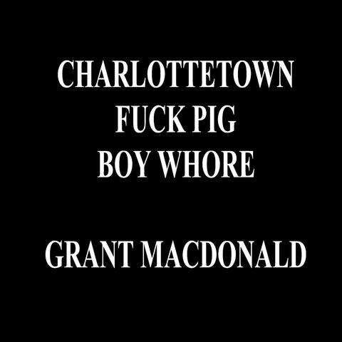 Charlottetown Fuck Pig Boy Whore
