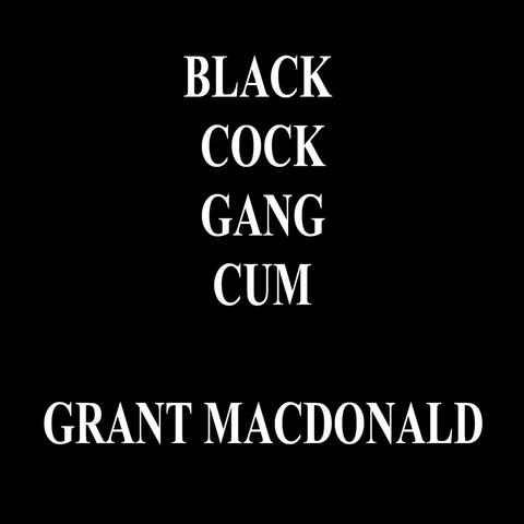 Black Cock Gang Cum