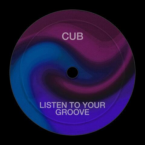 Listen to your groove