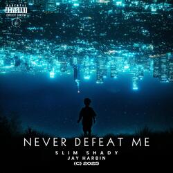 Never Defeat Me