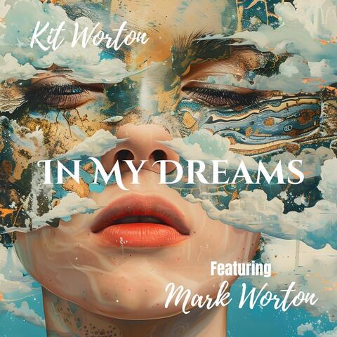 In My Dreams (feat. Mark Worton)