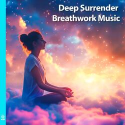Deep Surrender Breathwork Music (feat. Stephen Hull)