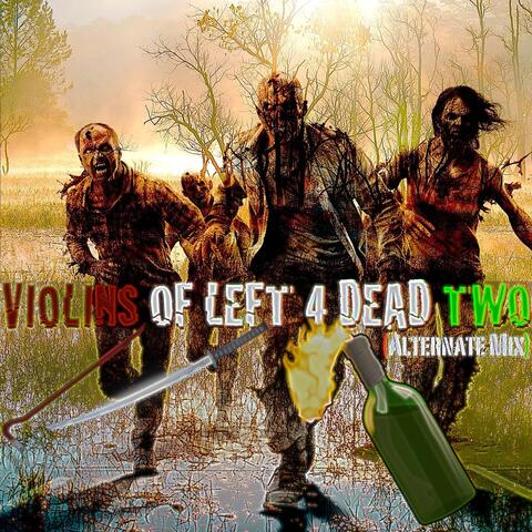Violins of Left 4 Dead Two (Alternate Mix)