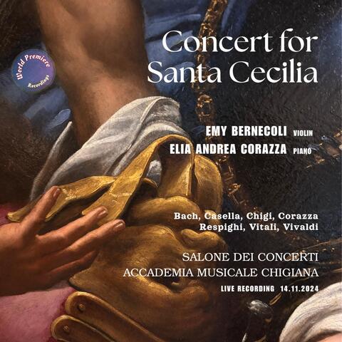 Concert for Santa Cecilia: Bach, Casella, Chigi, Corazza, Respighi, Vitali, Vivaldi