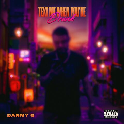 Text Me When You're Drunk